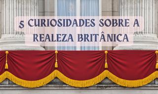 5 histórias pouco conhecidas sobre a monarquia britânica