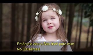 Canção de Páscoa: Menina de 3 anos canta "Getsêmani"