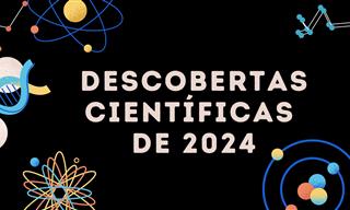 2024 foi um ano inovador para a ciência!