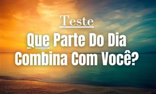 Teste você mesmo: em que momento <b>do</b> <b>dia</b> você está?