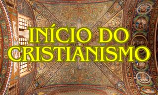 Cristianismo: os primeiros anos