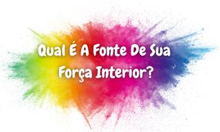 Autoconhecimento: este teste revelará a <b>fonte</b> da sua força interior