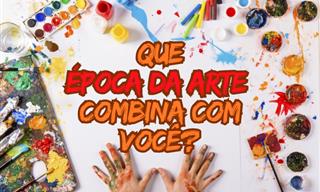 Qual Era da <b>Arte</b> combina com você?