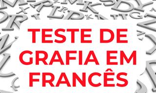 Teste: como <b>se</b> escreve... em francês?