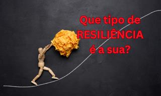 Que tipo <b>de</b> resiliência você tem?