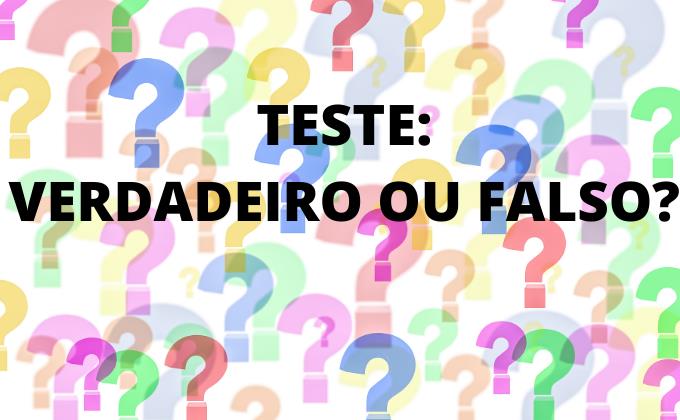 QUIZ CONHECIMENTOS GERAIS 2022 VERDADEIRO OU FALSO COM 20 PERGUNTAS